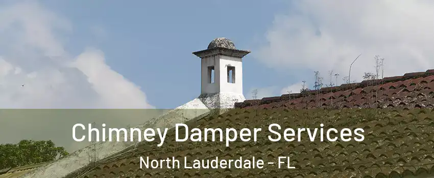  Chimney Damper Services North Lauderdale - FL