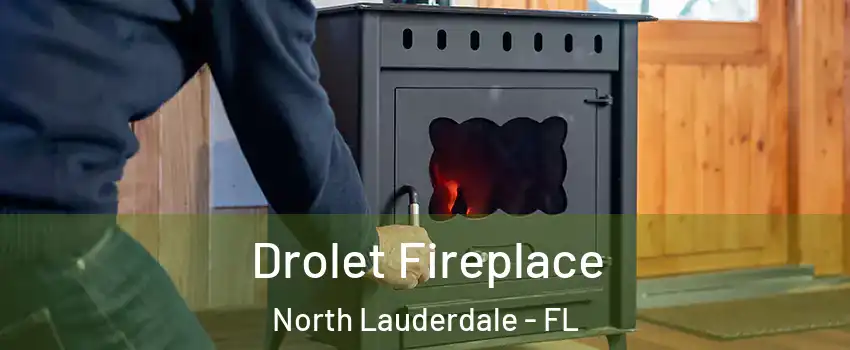  Drolet Fireplace North Lauderdale - FL